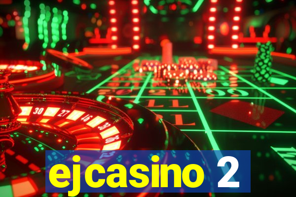 ejcasino 2